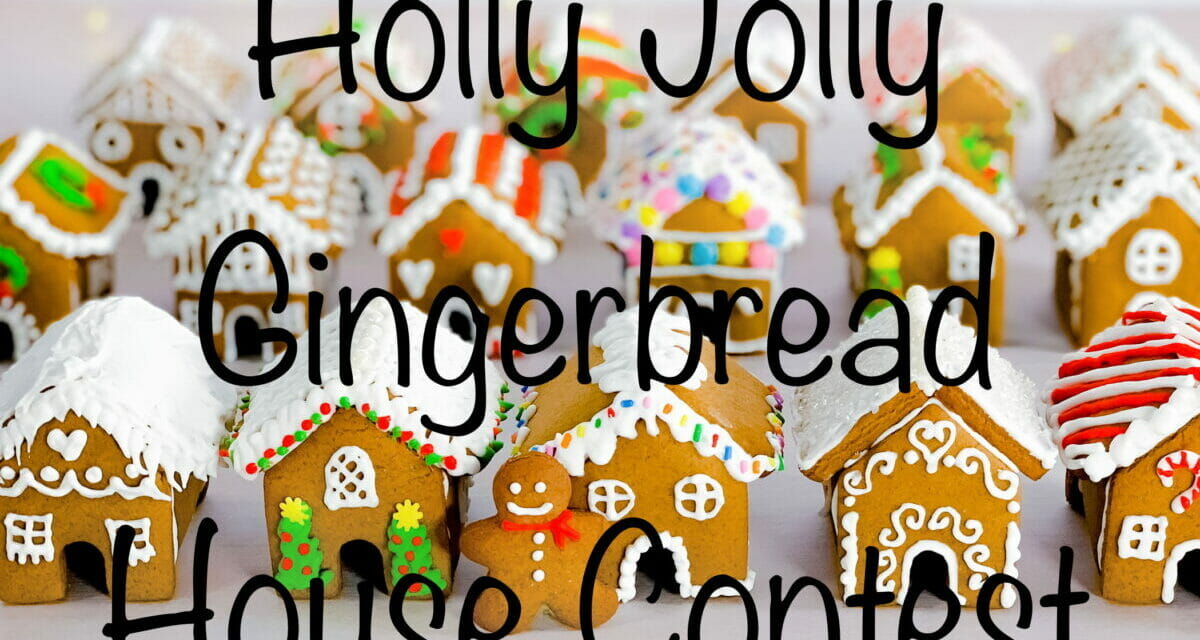 Holly Jolly Gingerbread House Contest